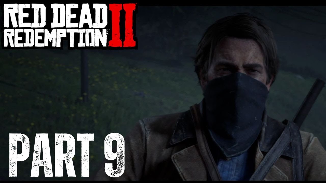 FIRST TIME PLAYING RED DEAD REPEMTION 2 - Part 9 - YouTube