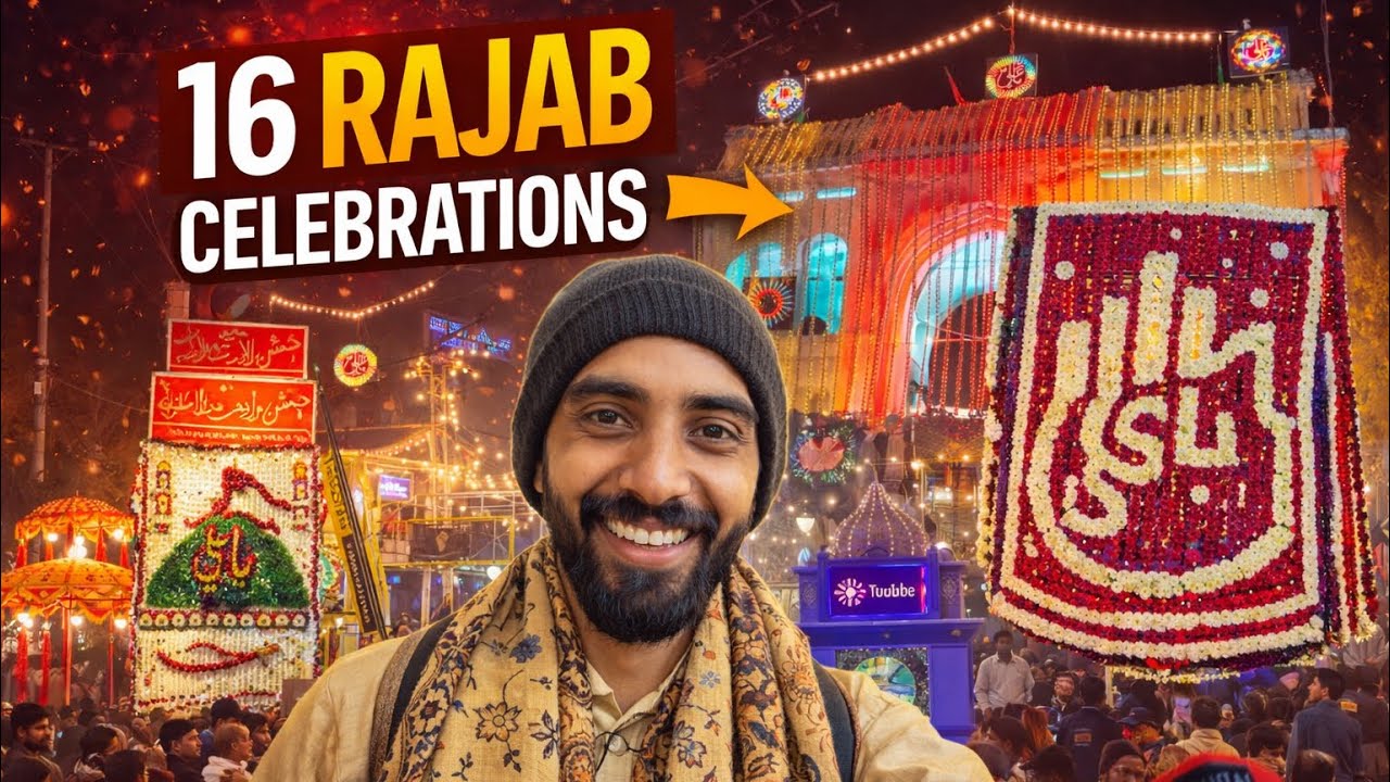 16 RAJAB CELEBRATIONS MOULA ALI