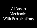 All Yasuo Mechanics