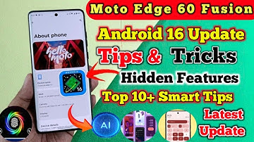 Moto hello UI Android 16 update,Moto Edge 60 Fusion Tips And Tricks After Android 16 Top 10+ Tips