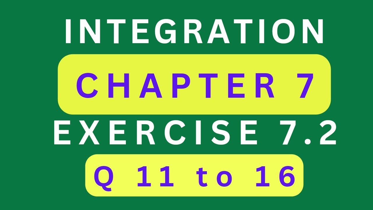 INTEGRATION | CLASS 12 | CHAPTER 7 | EXERCISE 7.2 | NCERT | Q 11 to 16 ...