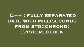 C++ : fully separated date with milliseconds from std::chrono::system_clock