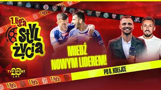 1 LIGA STYL ŻYCIA: MIEDŹ NOWYM LIDEREM! POGOŃ ZNÓW TRACI, LECHIA STRZELA CZTERY! PO 6. KOLEJCE