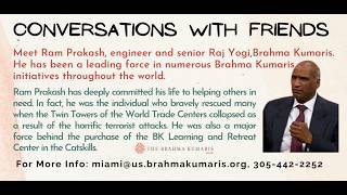 Meet Ram Prakash, engineer, senior Raj Yogi, &amp; a leading force in numerous BK initiatives