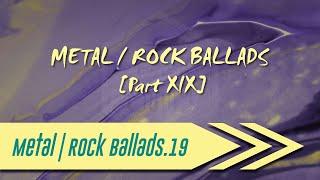 🌺 Metal | Rock Ballads【Part XIX】