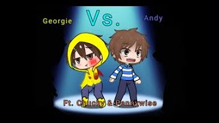 ~!~ Georgie Vs. Andy, ~!~ (Feat. Pennywise and Chucky!) ~!~ Gcmv ~!~