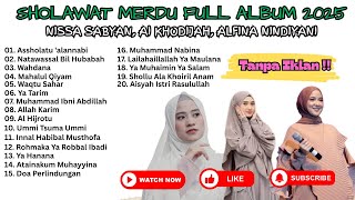 SHOLAWAT NISSA SABYAN, AI KHODIJAH, ALFINA NINDIYANI FULL ALBUM 2025 || TANPA IKLAN NONSTOP