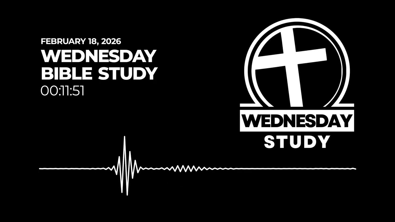 February 18, 2026 | Wednesday Bible Study
