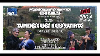 TUMENGGUNG NOTOSUTIRO (BENGGOL BELONG) I KETHOPRAK MATARAM RRI YOGYAKARTA - 2 Januari 2020