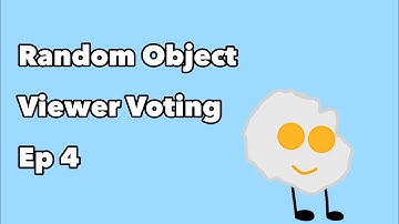 Random Object Viewer Voting Episode 4