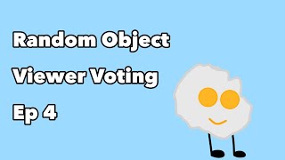 Random Object Viewer Voting Episode 4