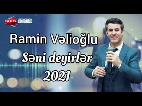 Ramin Velioglu seni deyirler yeni 2021