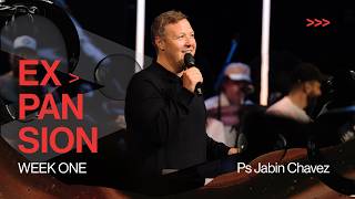 Expansion: Week One • Ps Jabin Chavez