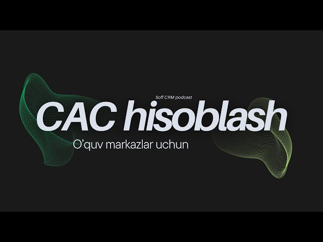CAC nima? Qanday hisoblanadi?