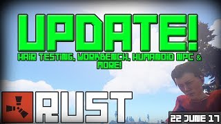 Rust Update 22-06-2017 - Hair Testing, Workbench, Humanoid NPC & More!