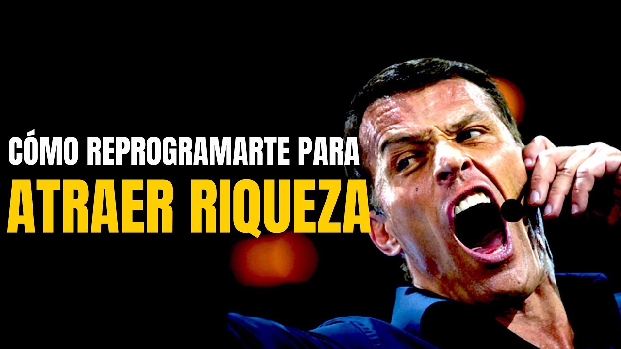 Tony Robbins CÓMO Reprogramarte para Atraer Riqueza