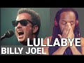 This is an amazing song! BILLY JOEL - Lullabye(Goodnight my angel) - First time hearing