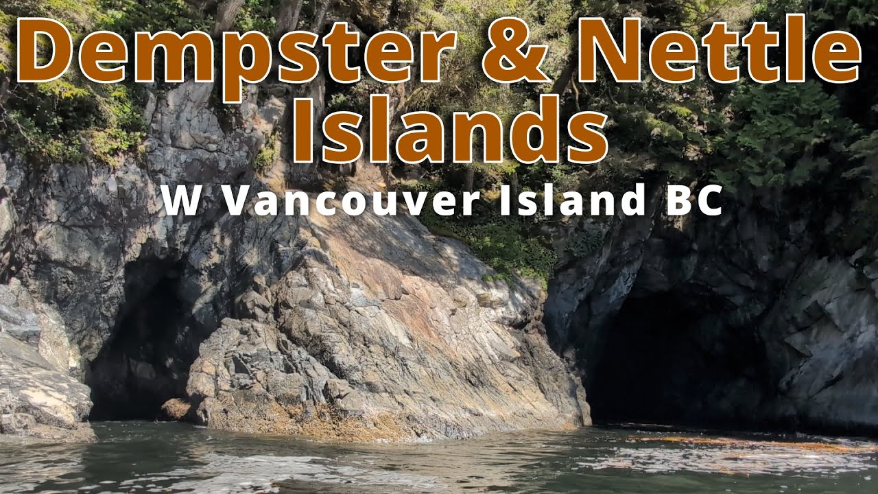 Dempster & Nettle Islands - Kayak Sea Caves - Broken Island Group, Barkley Sound, W Vancouver Island