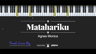 Matahariku (FEMALE LOWER KEY) Agnes Monica (KARAOKE PIANO)