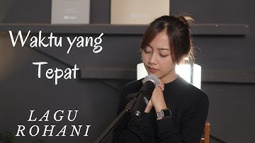 WAKTU YANG TEPAT - LAGU ROHANI | COVER BY MICHELA THEA