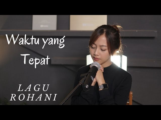 WAKTU YANG TEPAT - LAGU ROHANI | COVER BY MICHELA THEA class=