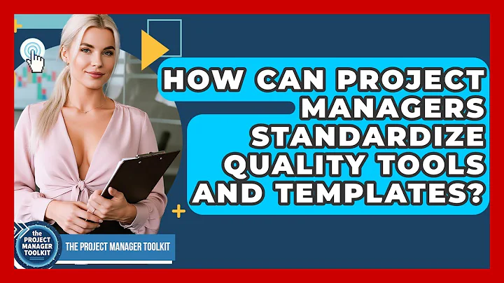 How Can Project Managers Standardize Quality Tools And Templates? - The Project Manager Toolkit