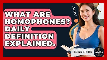 What Are Homophones? Daily Definition Explained. - The Daily Definition