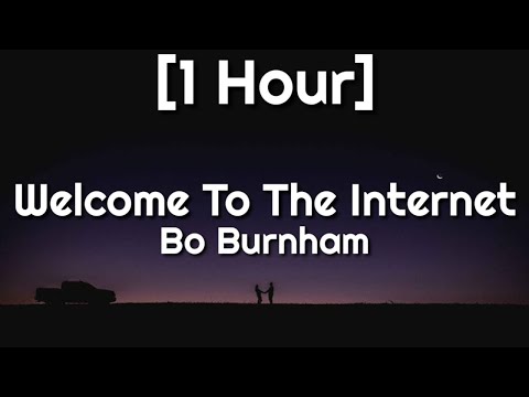 Bo Burnham - Welcome To The Internet [1 Hour] (Lyrics) [TikTok Song ...