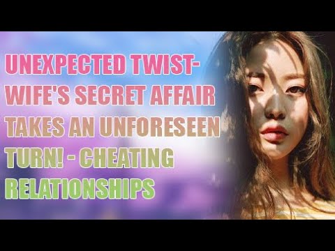 Unexpected Twist- Wife's Secret Affair Takes an Unforeseen Turn! 😱 #