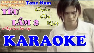 KARAOKE | Yêu Lầm 2 - Châu Gia Kiệt | Beat phối mới TONE NAM ( Tone Bm )