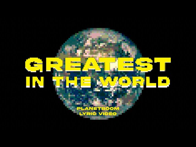 Greatest In The World (LIVE), Planetboom