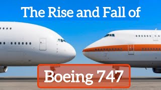 The Rise and Fall of the Boeing 747 | The Jumbo Jet Story Part 1