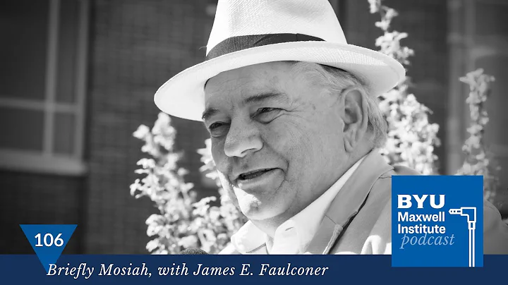 MIPodcast #106Briefly Mosiah, with James E. Faulco...