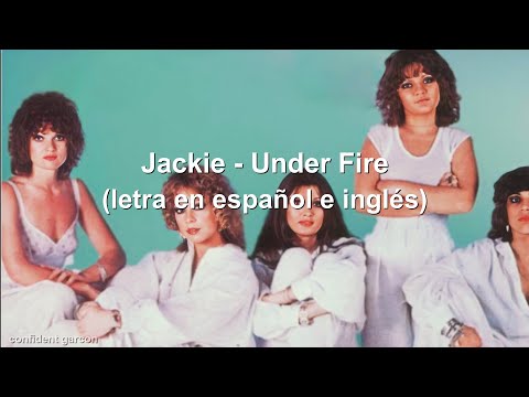 Jackie - Under Fire (letra en español /lyrics)