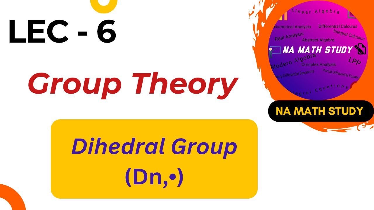 Lecture 6 | GROUP THEORY | Dihedral Group | IIT JAM | CSIR NET | GATE ...