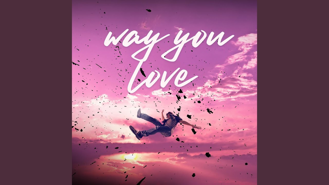 Way You Love - YouTube