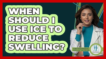 When Should I Use Ice To Reduce Swelling?