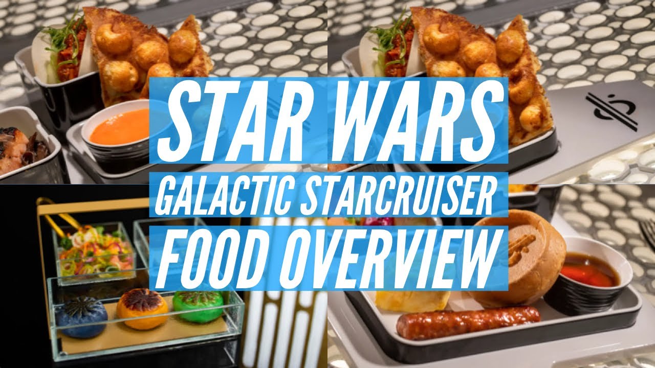 Star Wars Galactic Starcruiser Food OVERVIEW 2022 - YouTube