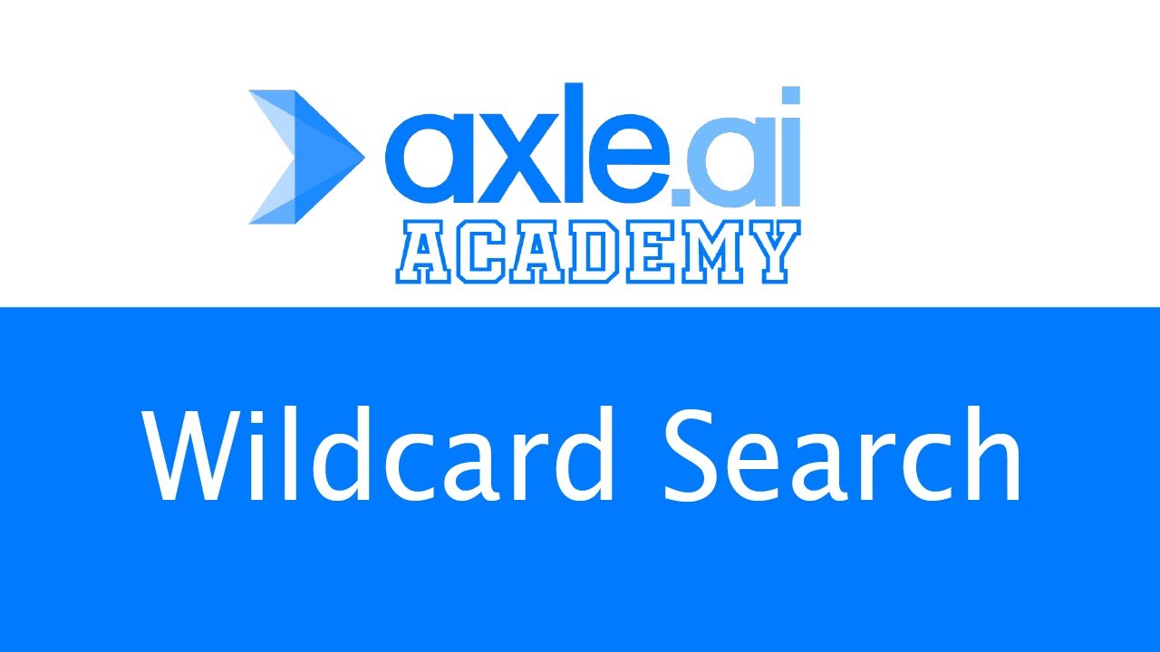 Axle Academy - Wildcard Search