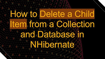 How to Delete a Child Item from a Collection and Database in NHibernate