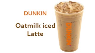 Dunkin Oatmilk iced Latte !! Dunkin Caramel Latte with Oatmilk _ How To Make Dunkin Iced Latte
