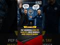 Pep Guardiola chia tay Man City sau 10 năm huy hoàng #shorts #pepguardiola #mancity #premierleague