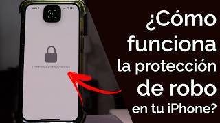 ¿CÓMO FUNCIONA LA PROTECCIÓN EN CASO DE ROBO DE DISPOSITIVO EN IPHONE?