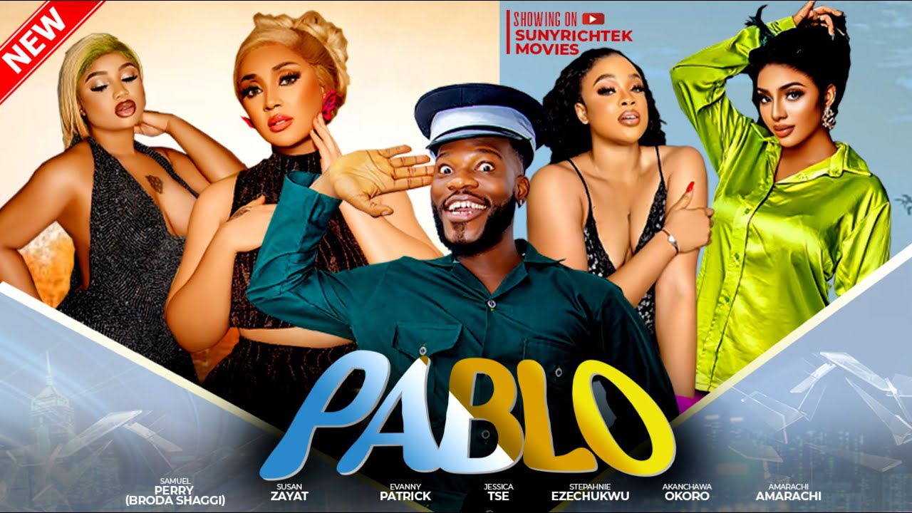 PABLO   Samuel Perry BRODA SHAGGI Susan Zayat Evanny Patrick latest 2024 nigerian movie  exclusive