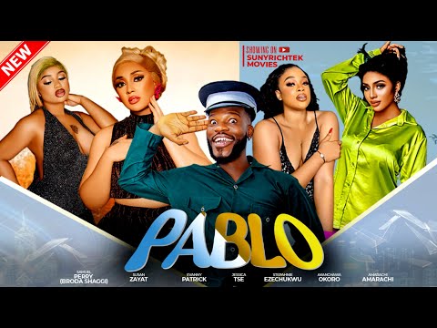 PABLO - Samuel Perry (BRODA SHAGGI) Susan Zayat Evanny Patrick latest 2024 nigerian movie #exclusive