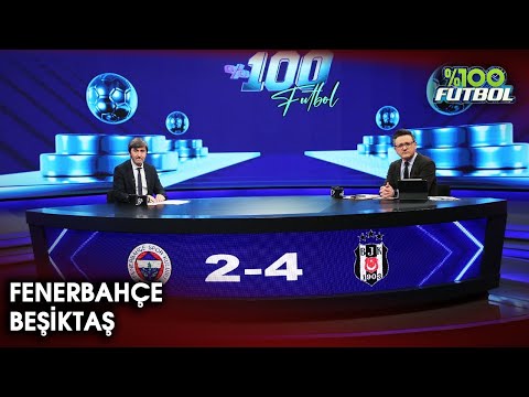 Fenerbahçe - Beşiktaş  | 2 Nisan 2023 | %100 Futbol | Rıdvan Dilmen & Murat Kosova