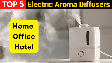Top 5 Best Aroma Diffusers for Home, Office & Hotel | Relaxation with Style