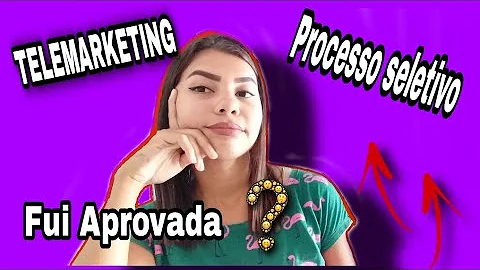 Como é o processo seletivo e operador de telemarketing?