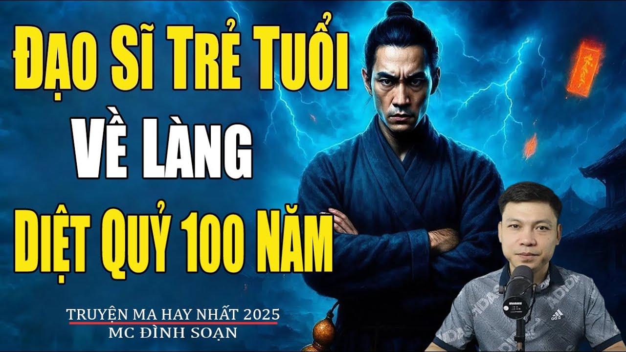 ĐẠO SĨ TRẺ TUỔI VỀ LÀNG DIỆT QUỶ TRĂM NĂM | Truyện Ma Đình Soạn - Chuyện Ma kinh dị Mới Nhất