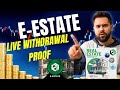 E-ESTATE WITHDRAWAL PROOF: HOW TO WITHDRAW FROM E-ESTATE